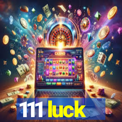 111 luck